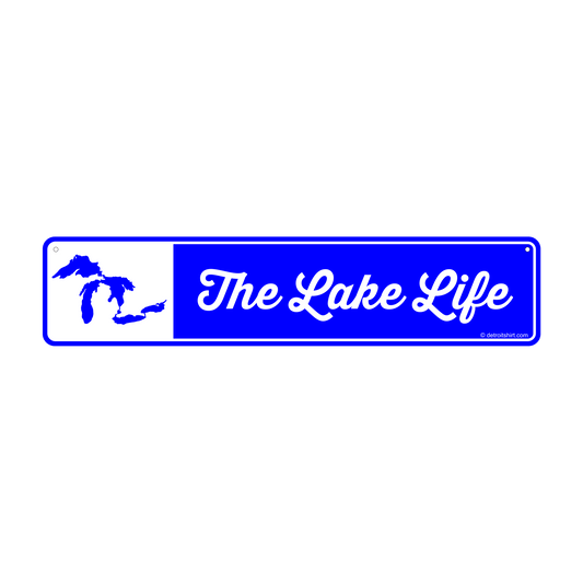 Metal Sign - The Lake Life Street Sign